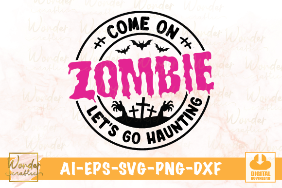 Come on Zombie Let's Go Haunting Graphics & Illustrations