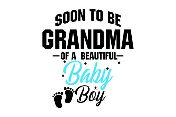 Soon to Be Grandma of a BEAUTIFUL BABY: A Graphics Gem